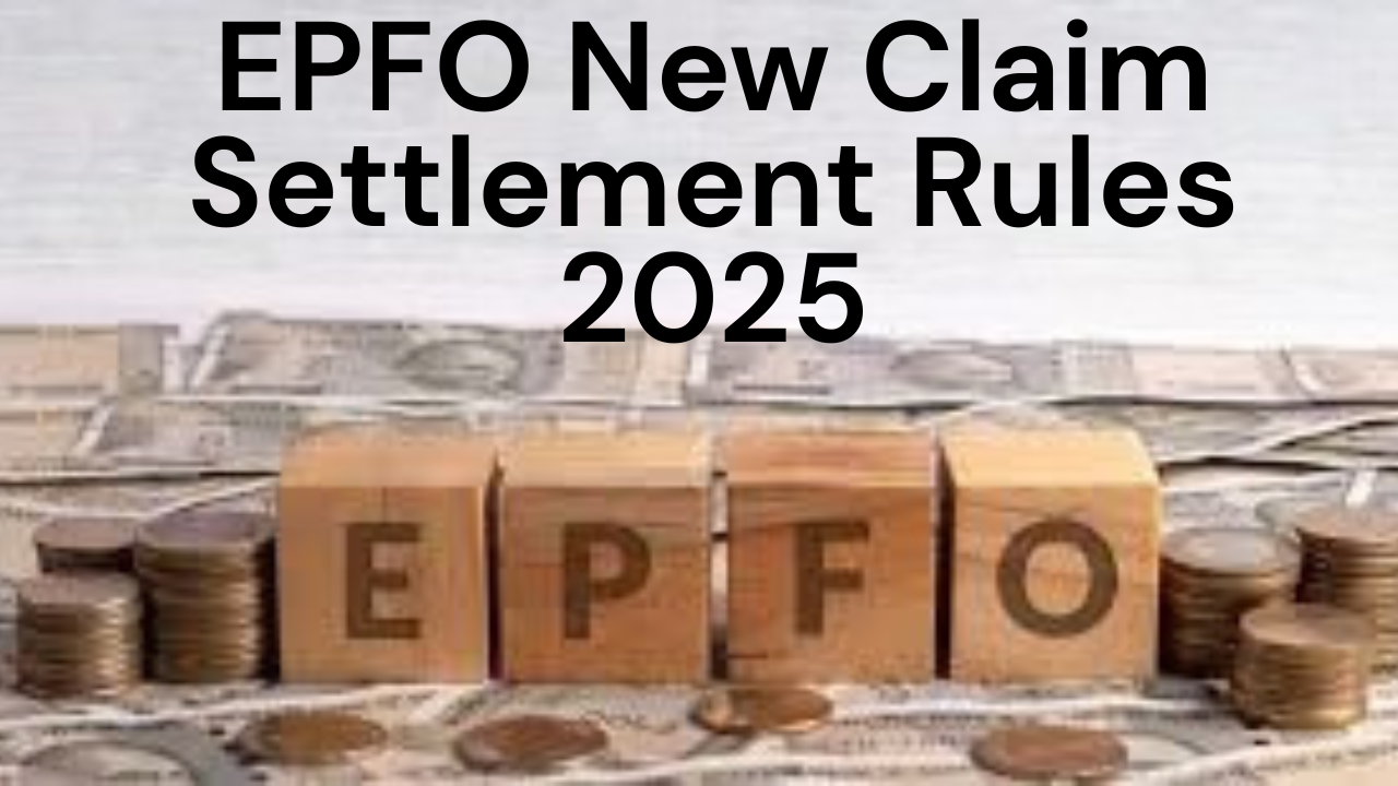 EPFO New Claim Settlement Rules 2025