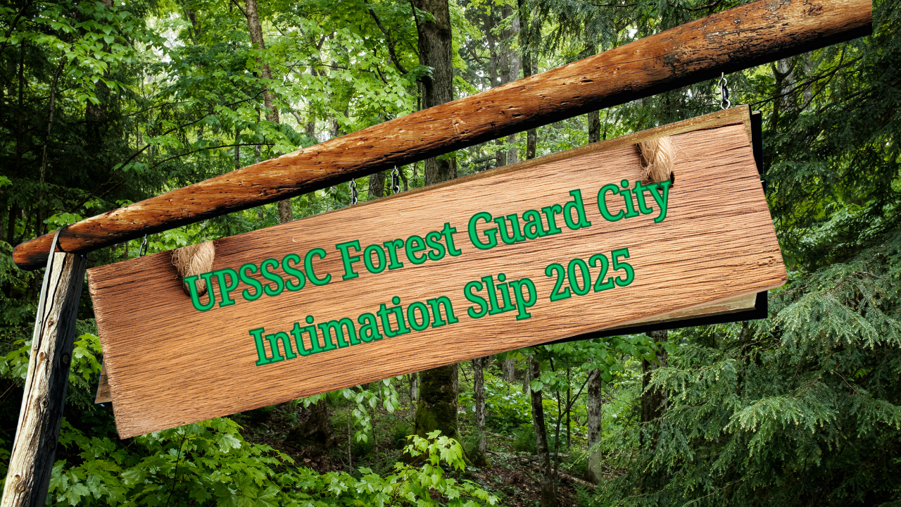 UPSSSC Forest Guard City Intimation Slip 2025